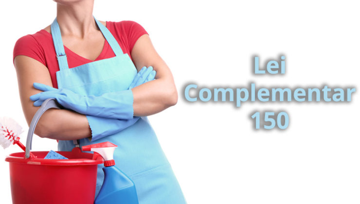 Lei Complementar 150 que regulamenta o Emprego Doméstico completa dois anos em junho